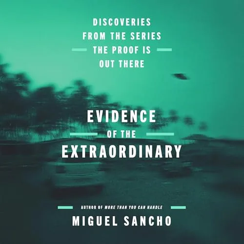 Evidence of the Extraordinary By Miguel Sancho